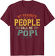 Retro My Favorite People Call Me Popi Fathers Day Grandpa T-Shirt - T-Shirt | Maroon