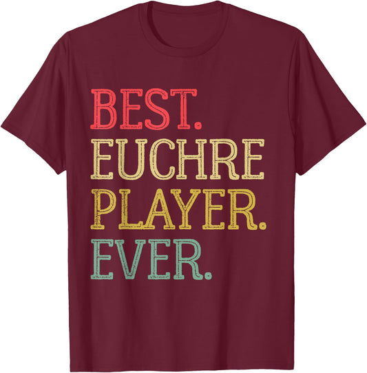 Best Euchre Player Ever Funny Vintage Euchre Board Game T-Shirt - T-Shirt | Maroon