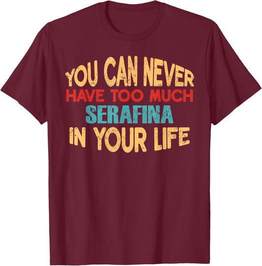 Funny Serafina Personalized First Name Joke Item T-Shirt - T-Shirt | Maroon