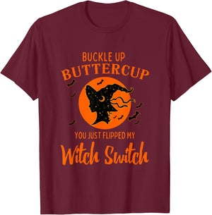 Buckle Up Buttercup You Just Flipped My Witch Switch Women's T-Shirt - T-Shirt | Maroon