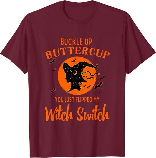 Buckle Up Buttercup You Just Flipped My Witch Switch Women's T-Shirt - T-Shirt | Maroon