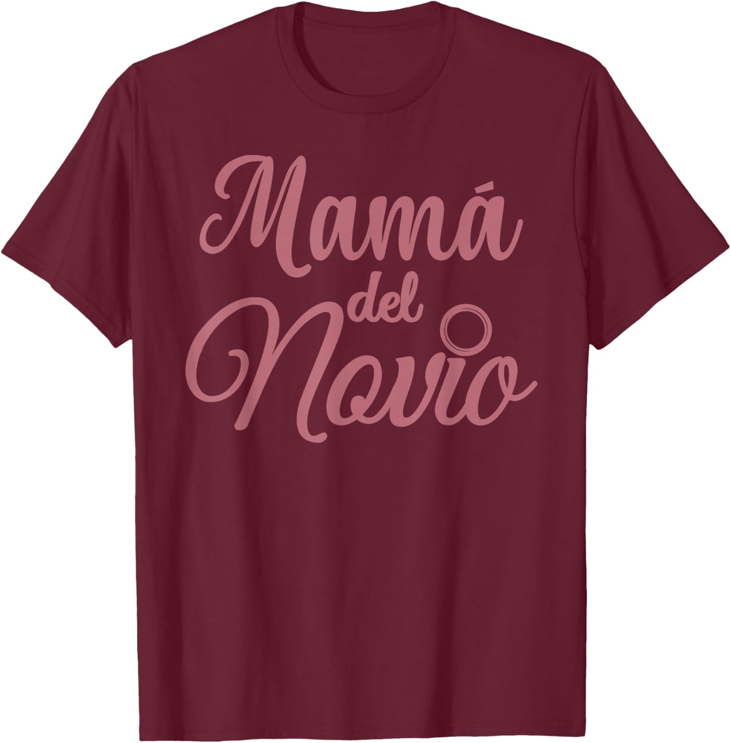 Mamá Del Novio Mother Of The Groom Madre Spanish Wedding T-Shirt - T-Shirt | Maroon