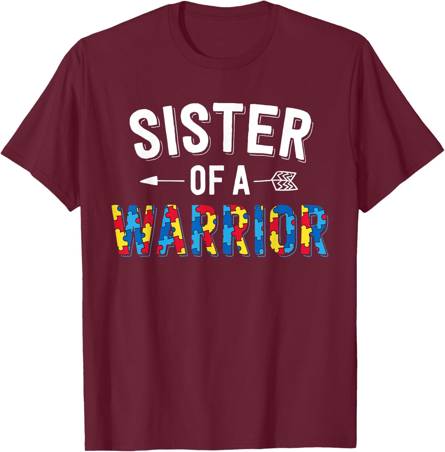 Sister Of A Warrior Family Sis World Autism Awareness Day T-Shirt - T-Shirt | Maroon