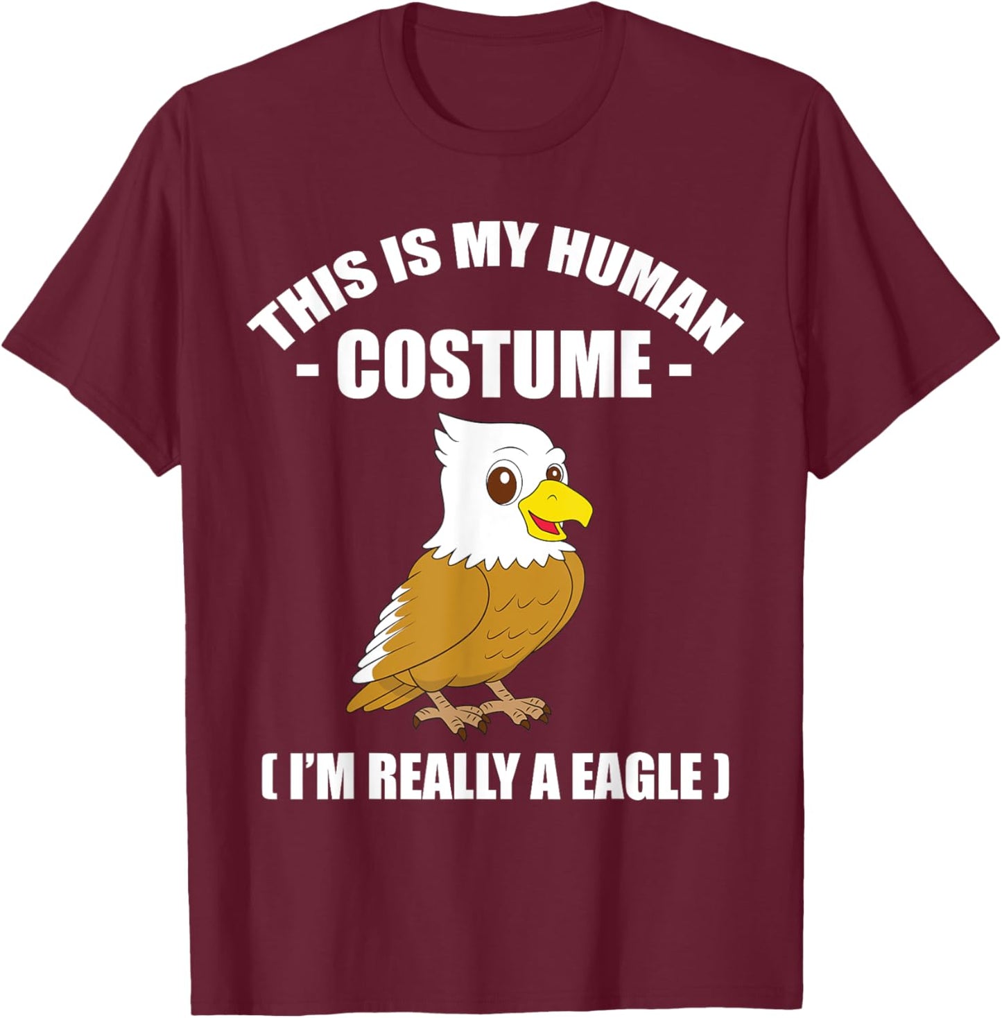 Funny Eagle Halloween Costume Men Women kids Eagle Gift T-Shirt - T-Shirt | Maroon
