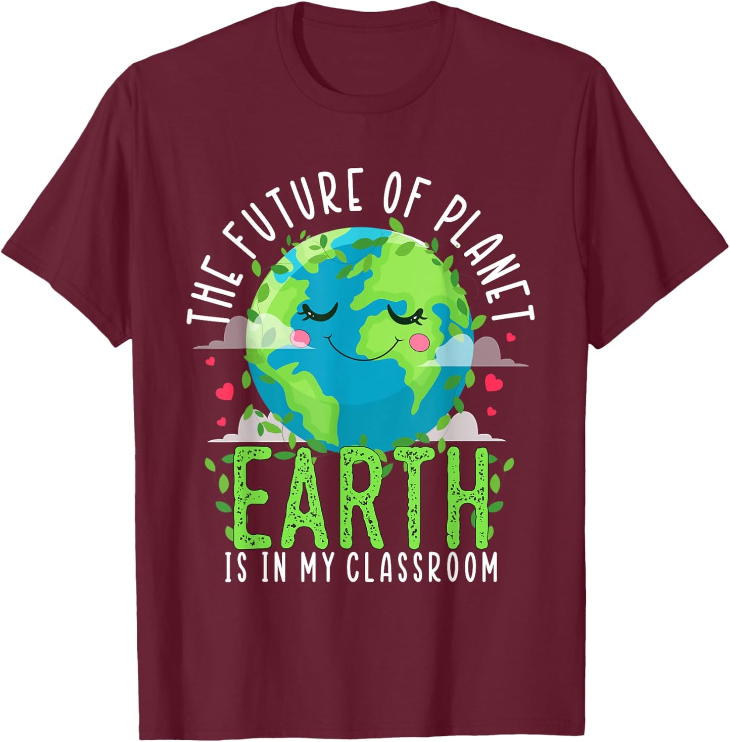 Earth Day Teachers 2024 Classroom Funny Teacher Women Girls Kids T-Shirt - T-Shirt | Maroon