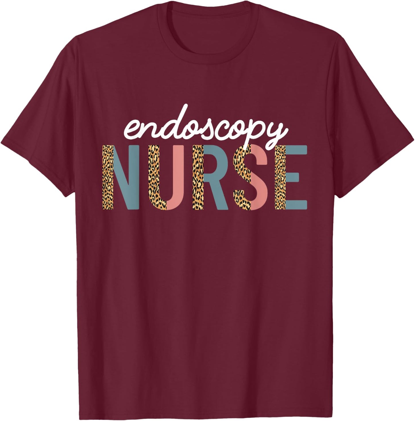 Endoscopy Nurse Appreciation Endoscopy Nursing Leopard Print T-Shirt - T-Shirt | Maroon