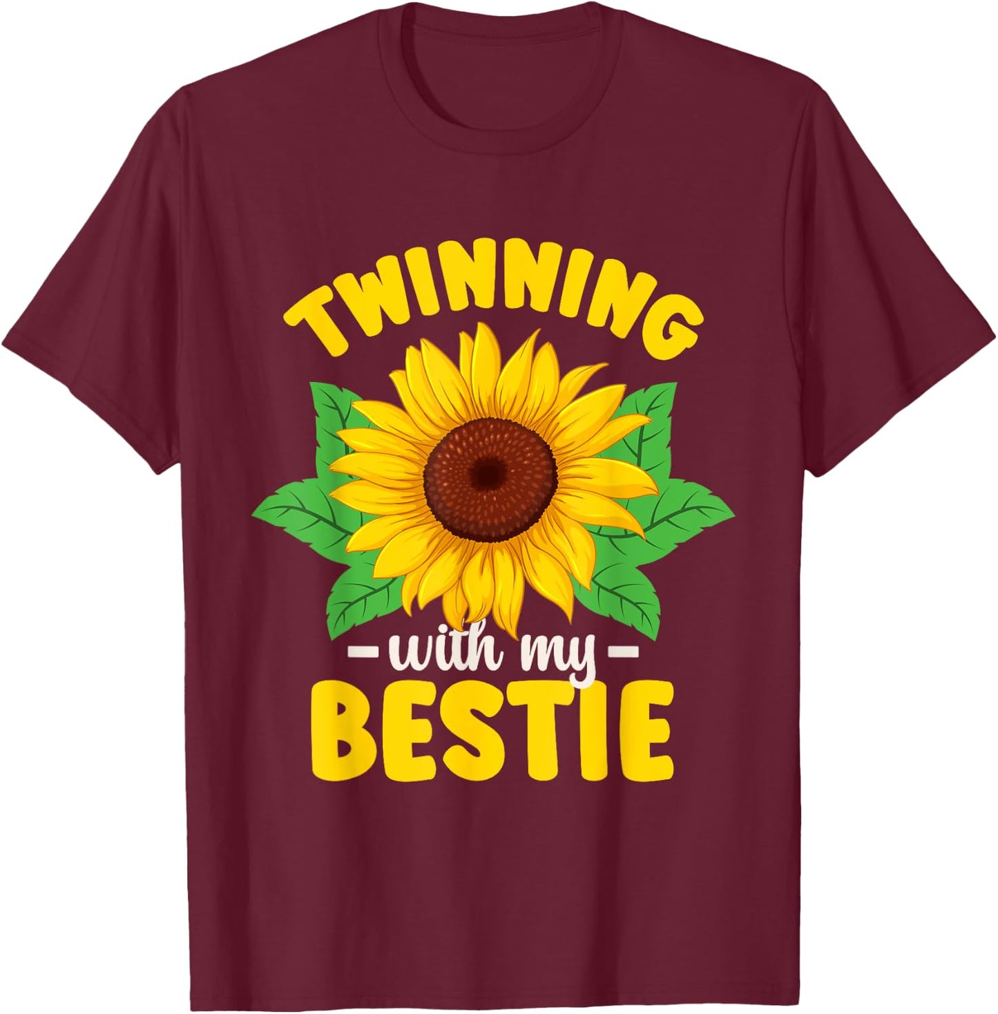 Matching Twin Twinning With My Bestie Sunflower T-Shirt - T-Shirt | Maroon