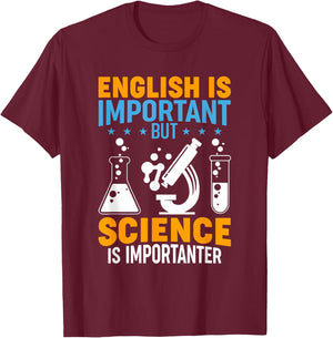 English Is Important But Science Is Importanter Funny T-Shirt - T-Shirt | Maroon