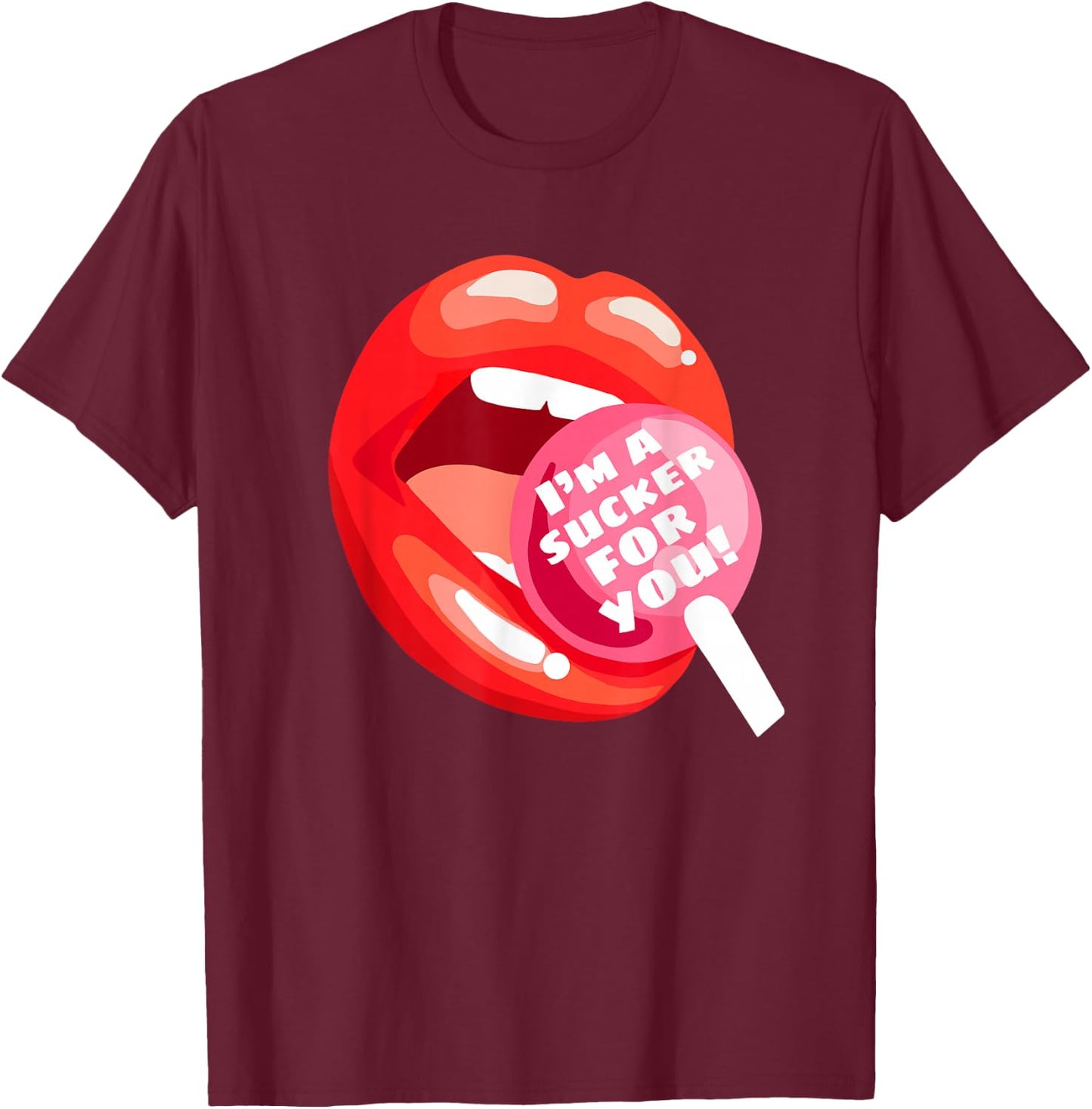 I'm a Sucker For You Red Lips Candy Lollipop Valentine's Day T-Shirt - T-Shirt | Maroon