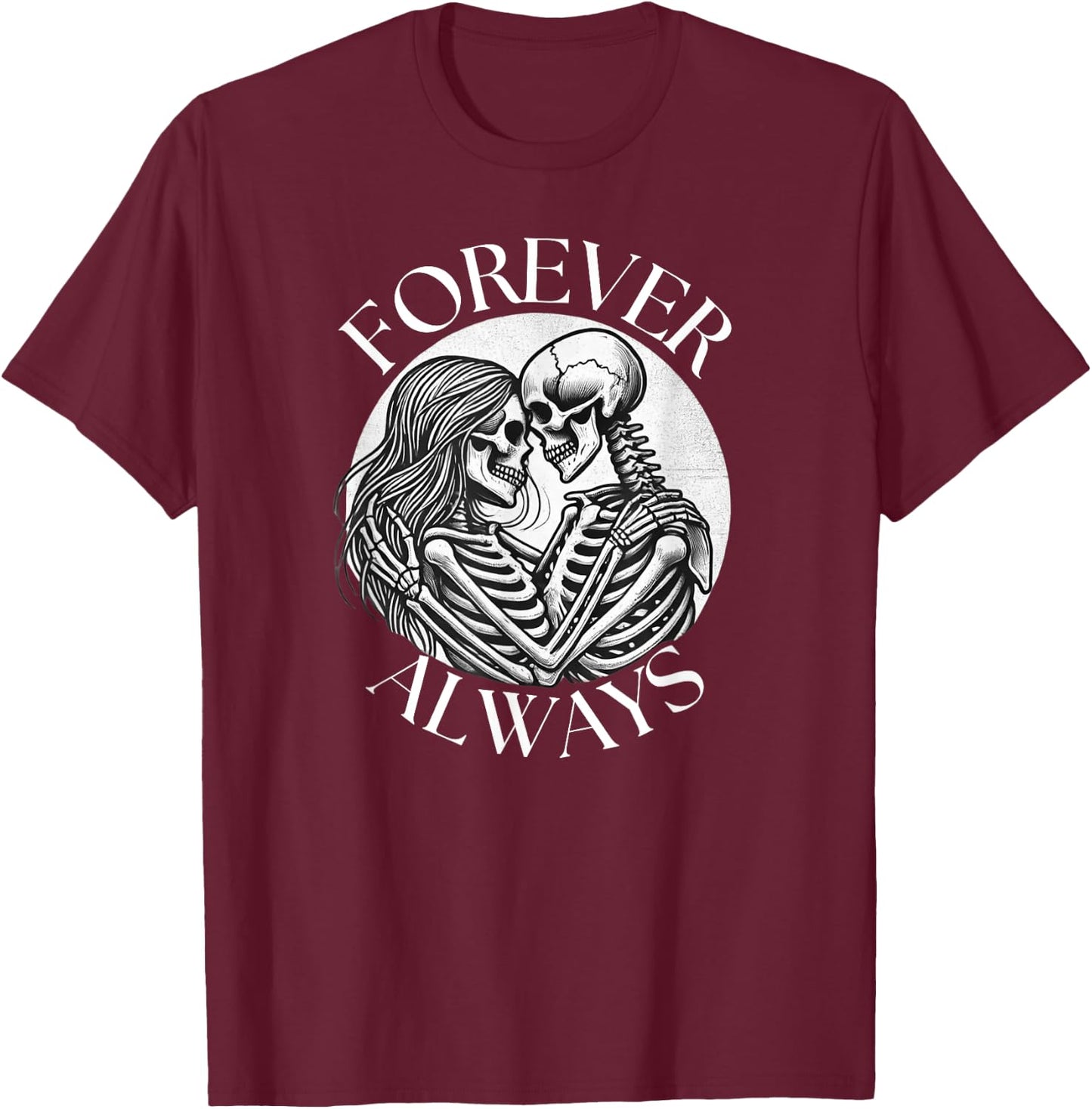 forever always - skeleton couple eternal lover Twin Flame T-Shirt - T-Shirt | Maroon