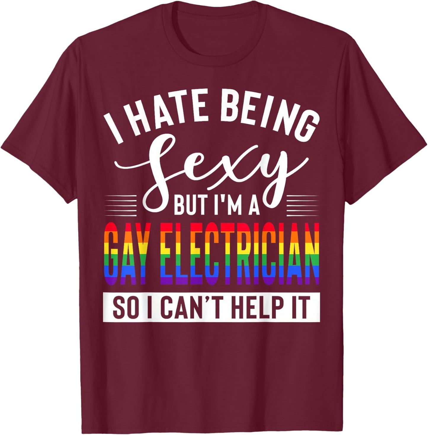 Gay Electrician Apparel - Awesome Funny Electricians Design T-Shirt - T-Shirt | Maroon