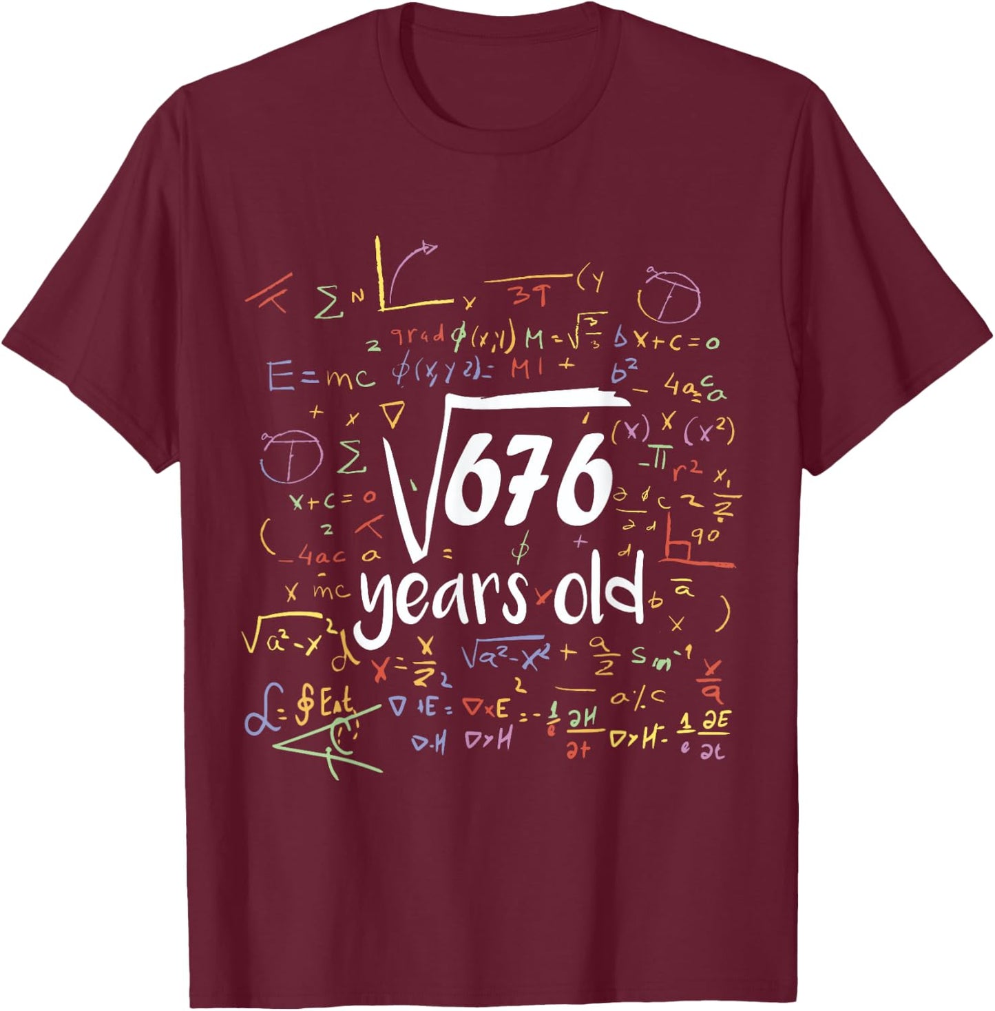 Square Root Of 676 - 26th Birthday 26 Year Old Math Bday T-Shirt - T-Shirt | Maroon
