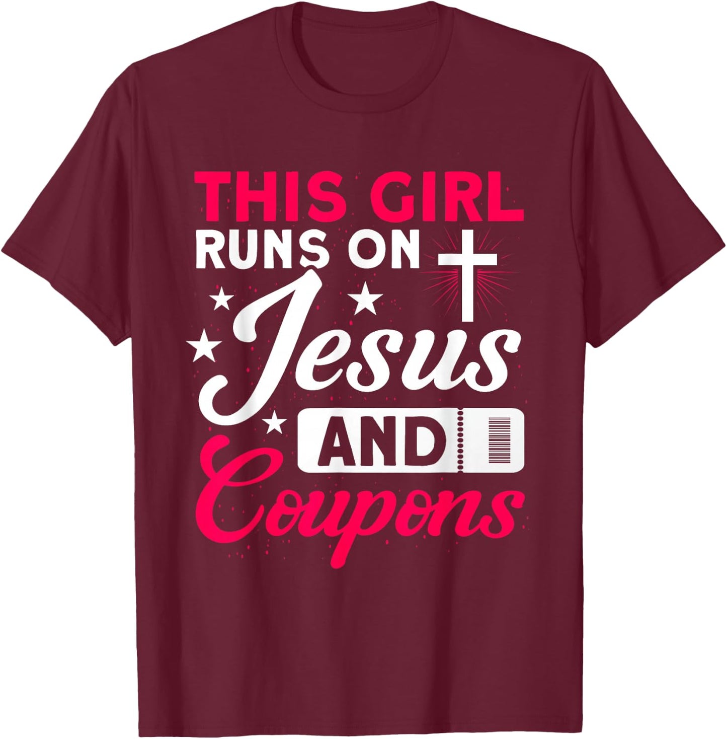 This Girl Runs On Jesus And Coupons Couponer Couponing T-Shirt - T-Shirt | Maroon