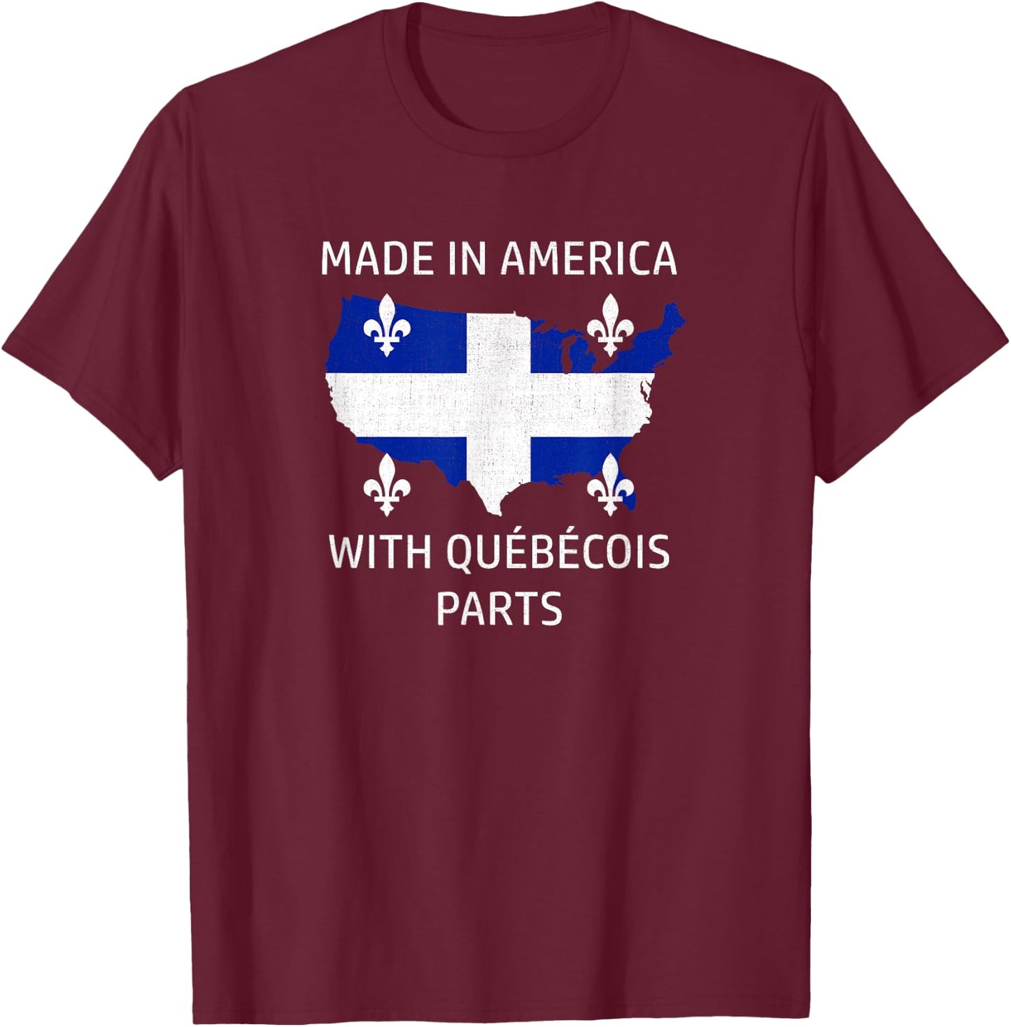 Made in America with Quebecois Parts - Quebec and USA Pride T-Shirt - T-Shirt | Maroon