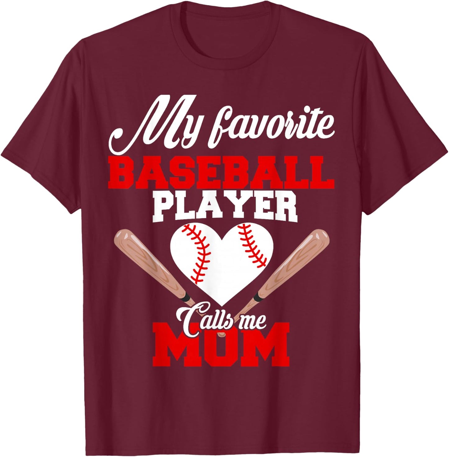 My Favorite Baseball Player Calls Me Mom T Shirt Women Gift T-Shirt - T-Shirt | Maroon