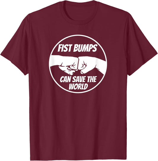 Fist Bumps Can Save The World with Unity Love Compassion T-Shirt - T-Shirt | Maroon