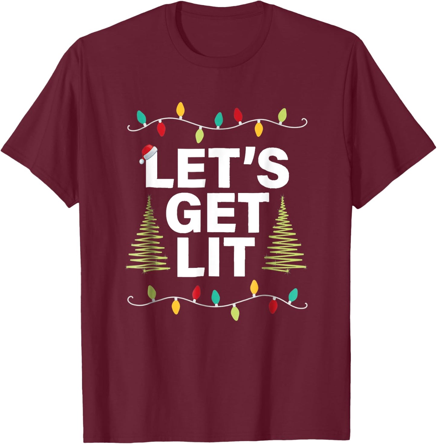 Let's Get Lit Funny Christmas Drinking Xmas Lights T-Shirt - T-Shirt | Maroon