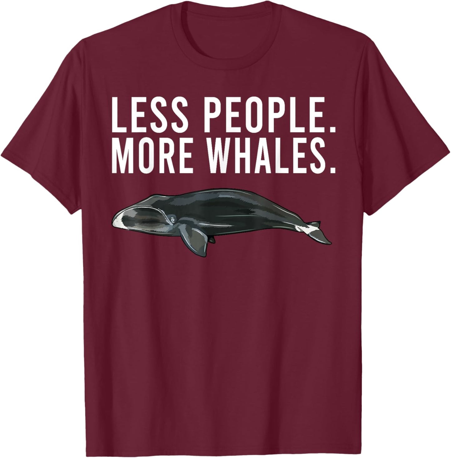 Less People More Whales Bowhead Whale Funny Introvert T-Shirt - T-Shirt | Maroon