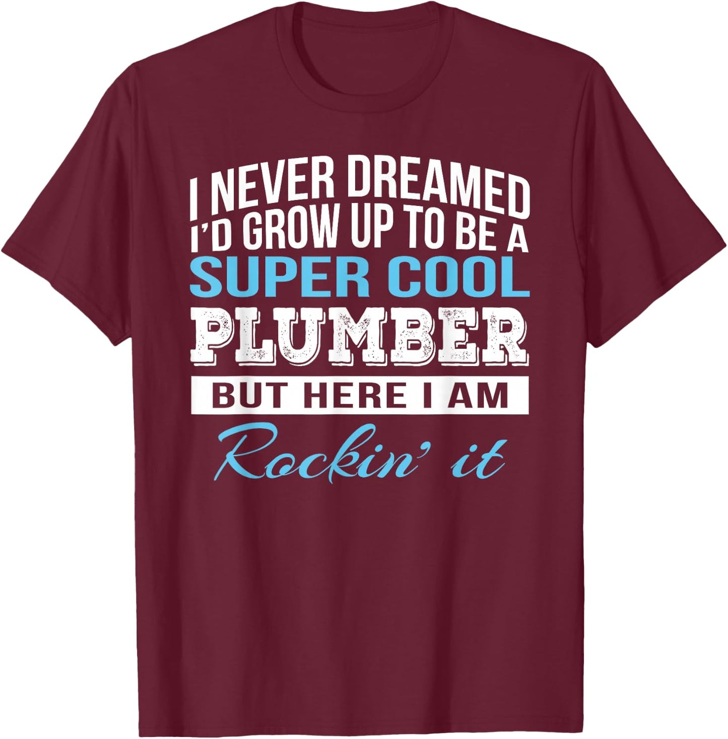 Funny Plumber Gift T-Shirt - T-Shirt | Maroon