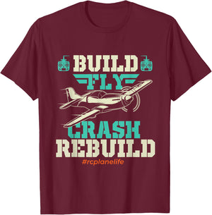Build Fly Crash Rebuild - RC Airplane Pilot RC Plane T-Shirt - T-Shirt | Maroon