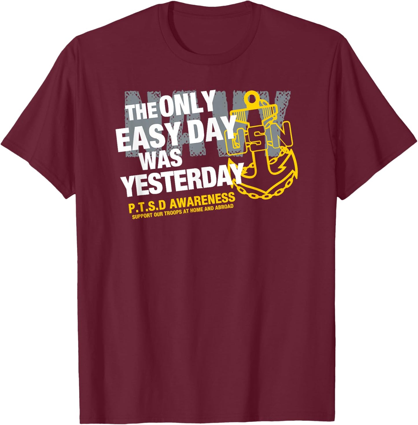 Navy - The Only Easy Day Was Yesterday T-Shirt - T-Shirt | Maroon