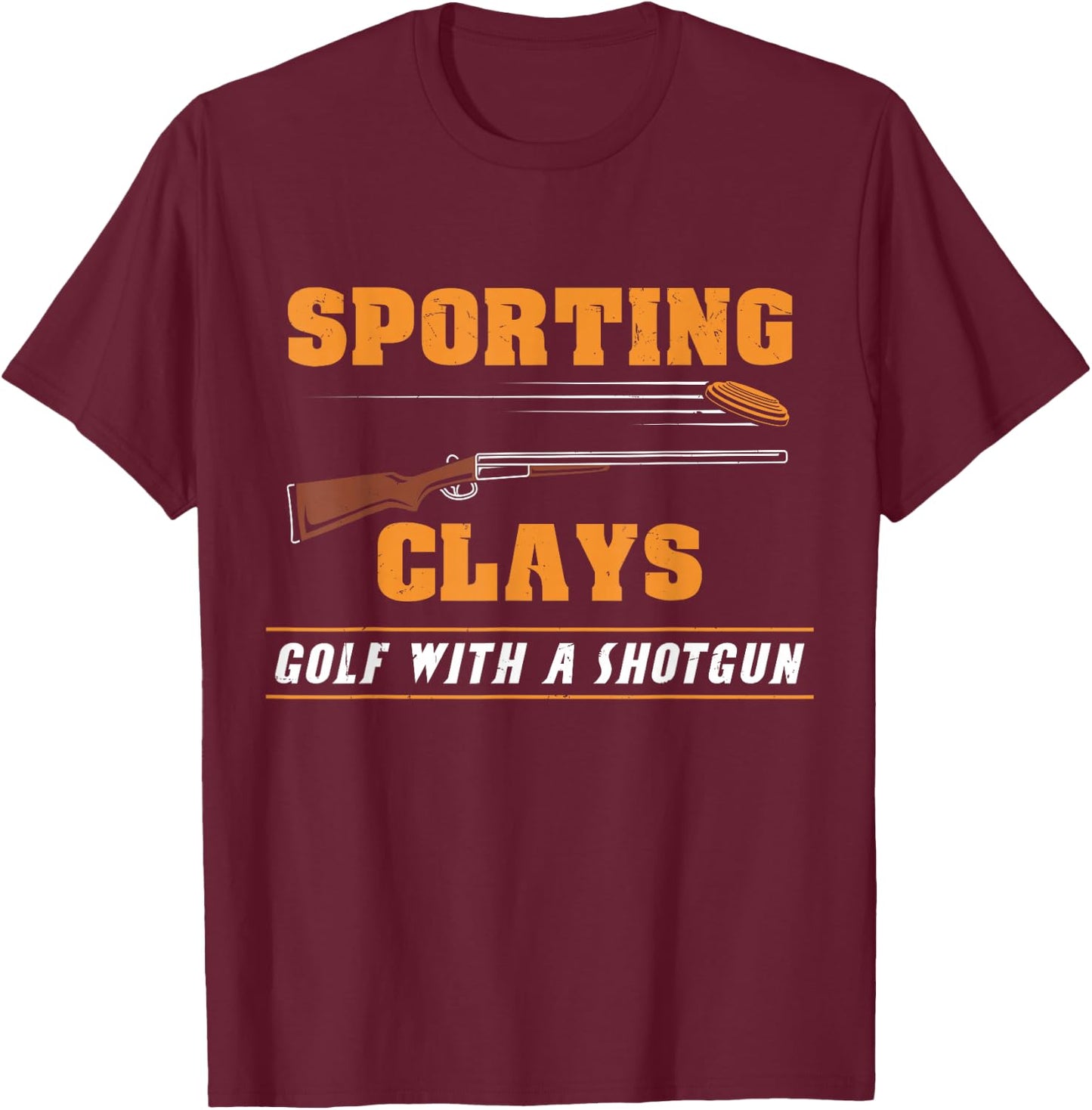 Sporting Clays - Golf With A Shotgun - Clay Target Shooting T-Shirt - T-Shirt | Maroon