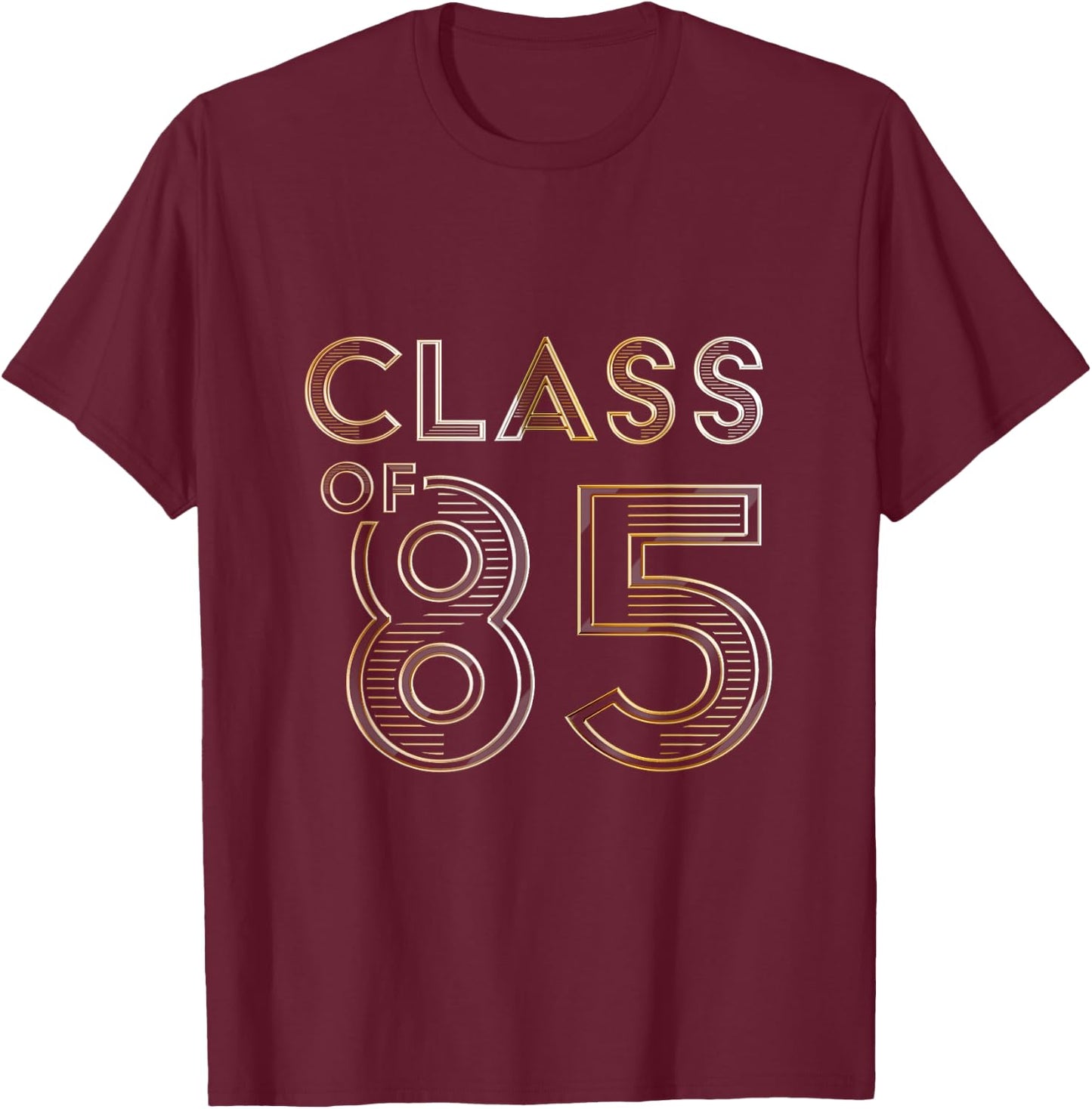 Class of 85s Class of 1985 Reunion Vintage Quote T-Shirt - T-Shirt | Maroon