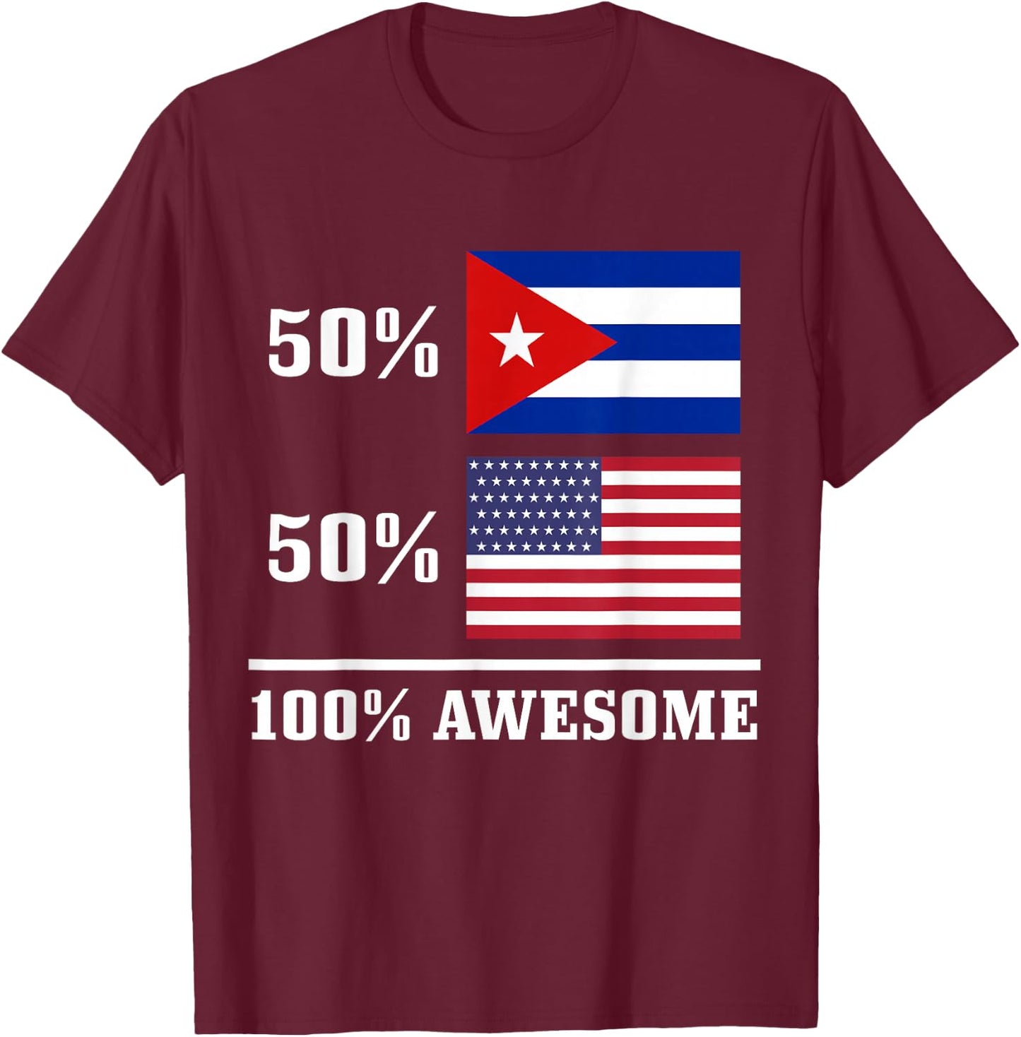 50% Cuba 50% USA Cuban American Flag Pride Heritage T-Shirt - T-Shirt | Maroon