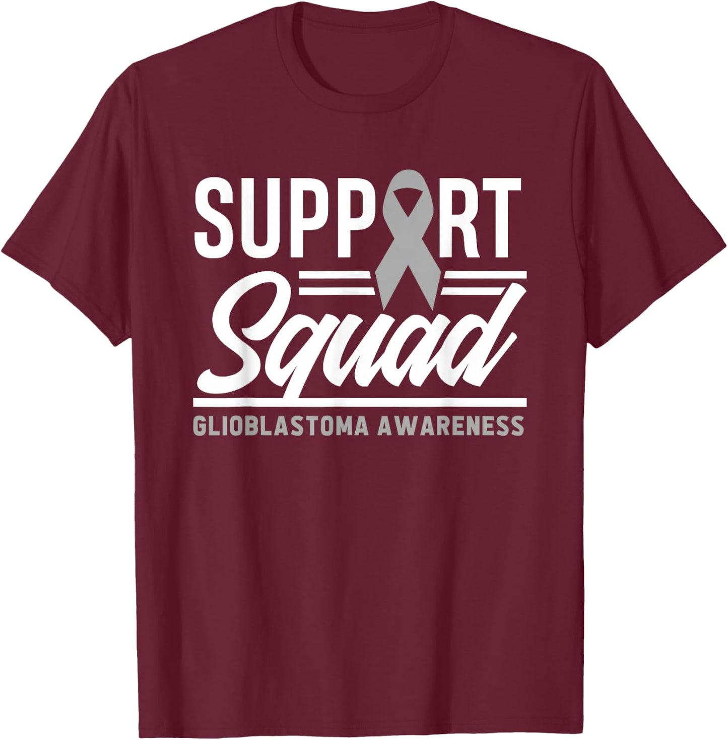 Glioblastoma Warrior Support Squad Glioblastoma Awareness T-Shirt - T-Shirt | Maroon