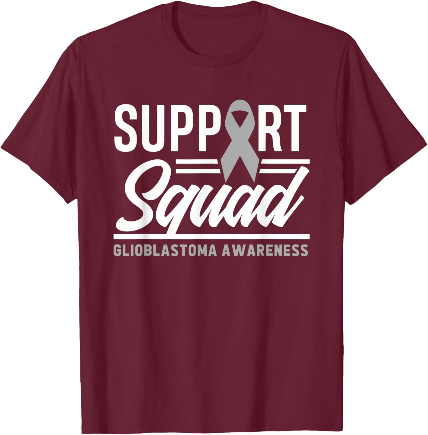 Glioblastoma Warrior Support Squad Glioblastoma Awareness T-Shirt - T-Shirt | Maroon