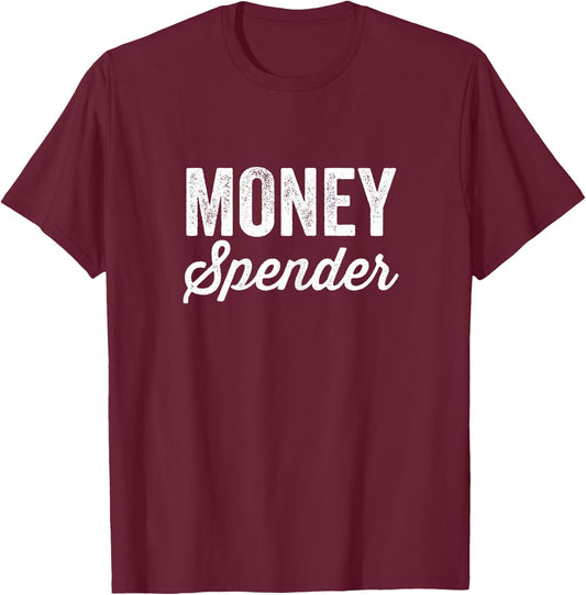 Money Maker Money Spender Matching Couple T-Shirt - T-Shirt | Maroon