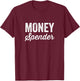 Money Maker Money Spender Matching Couple T-Shirt - T-Shirt | Maroon