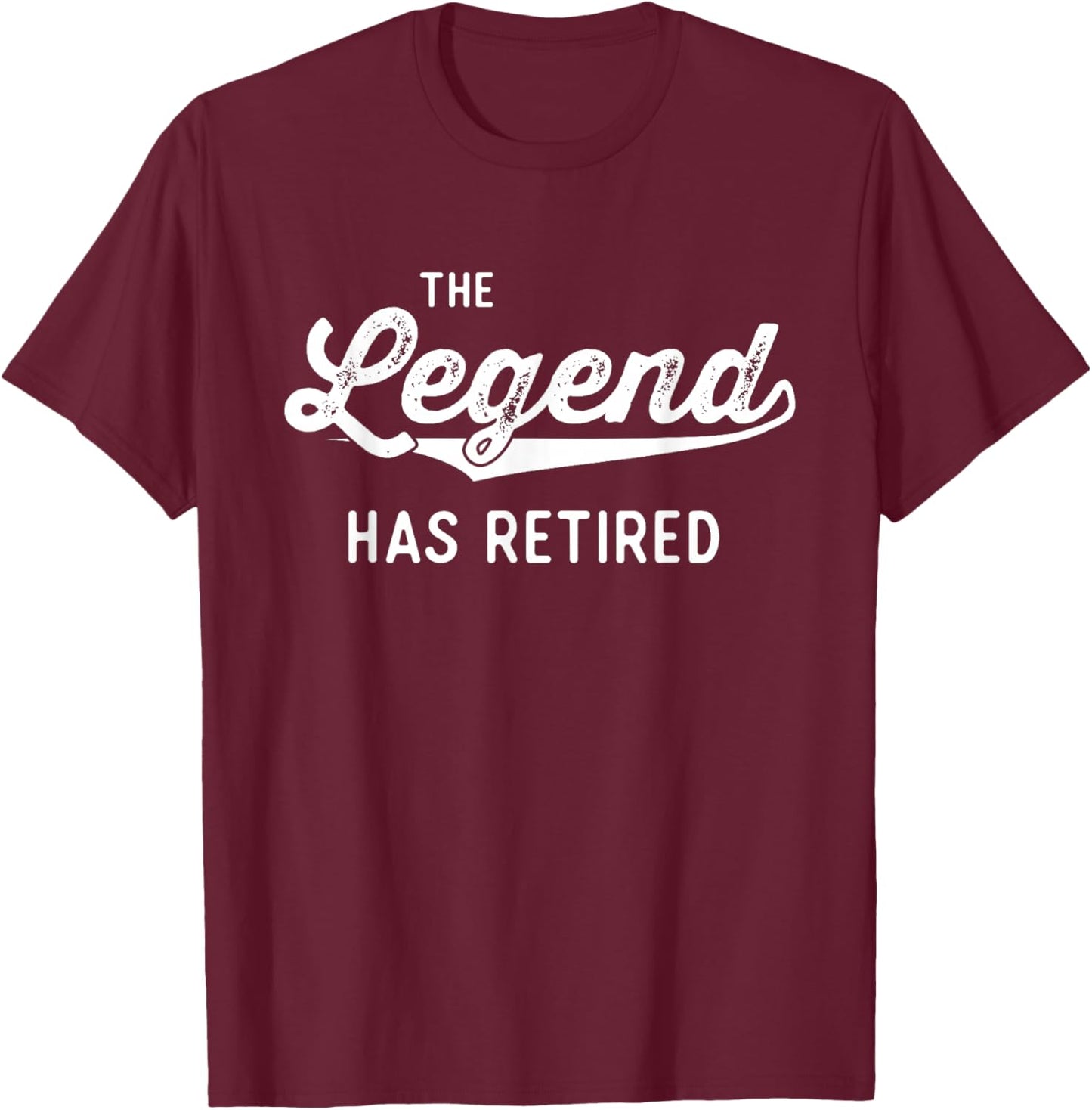 Funny Retirement Gifts Men Women The Legend Has Retired Small T-Shirt - T-Shirt | Maroon