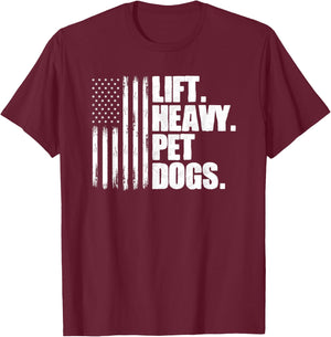 Lift Heavy Pet Dogs Weightlifting T-Shirt - T-Shirt | Maroon