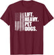 Lift Heavy Pet Dogs Weightlifting T-Shirt - T-Shirt | Maroon