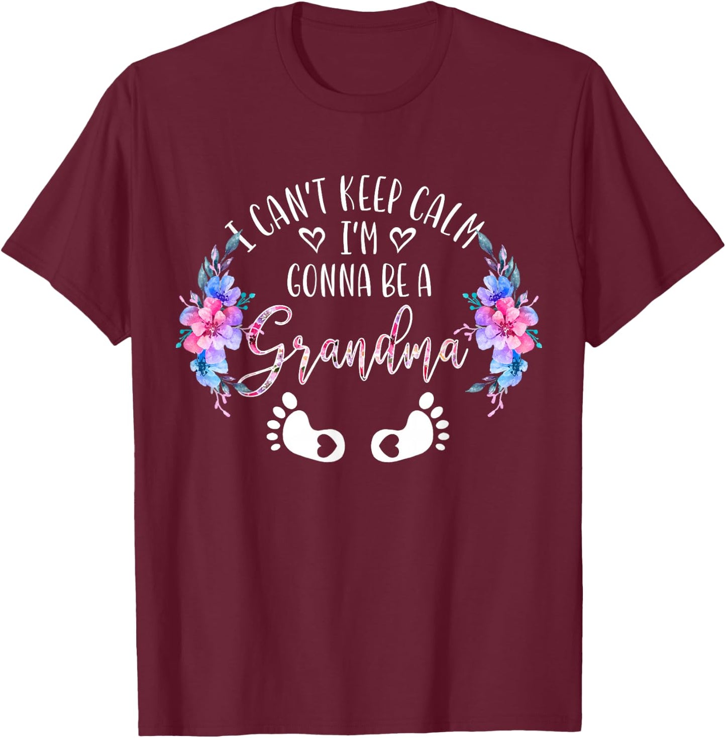 I Can't Keep Calm I'm Gonna Be a Grandma T-Shirt - T-Shirt | Maroon