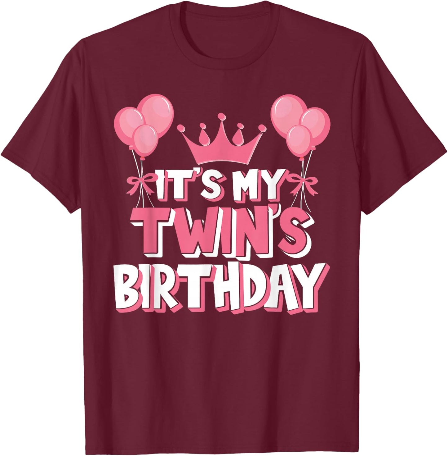 Family Matching Clothing Idea For Birthday Party - It's My Twin's Birthday Celebration - - Black - Small - Short Sleeve - Graphic Modern - Graphic Quote Design for Twin's Birthday T-Shirt - T-Shirt | Maroon