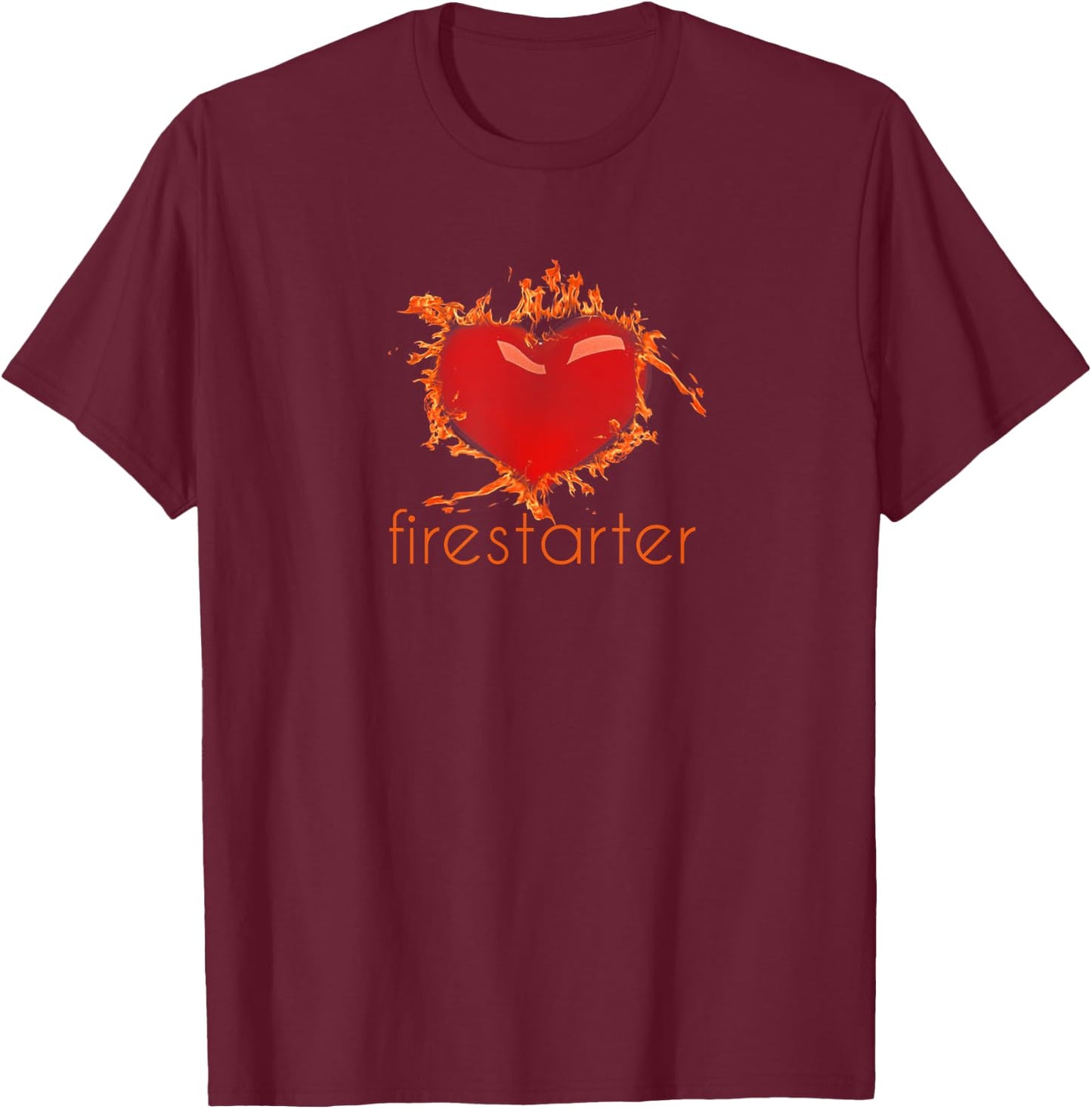 Funny Love T Shirt Firestarter Heart On Fire I Love You Gift T-Shirt - T-Shirt | Maroon