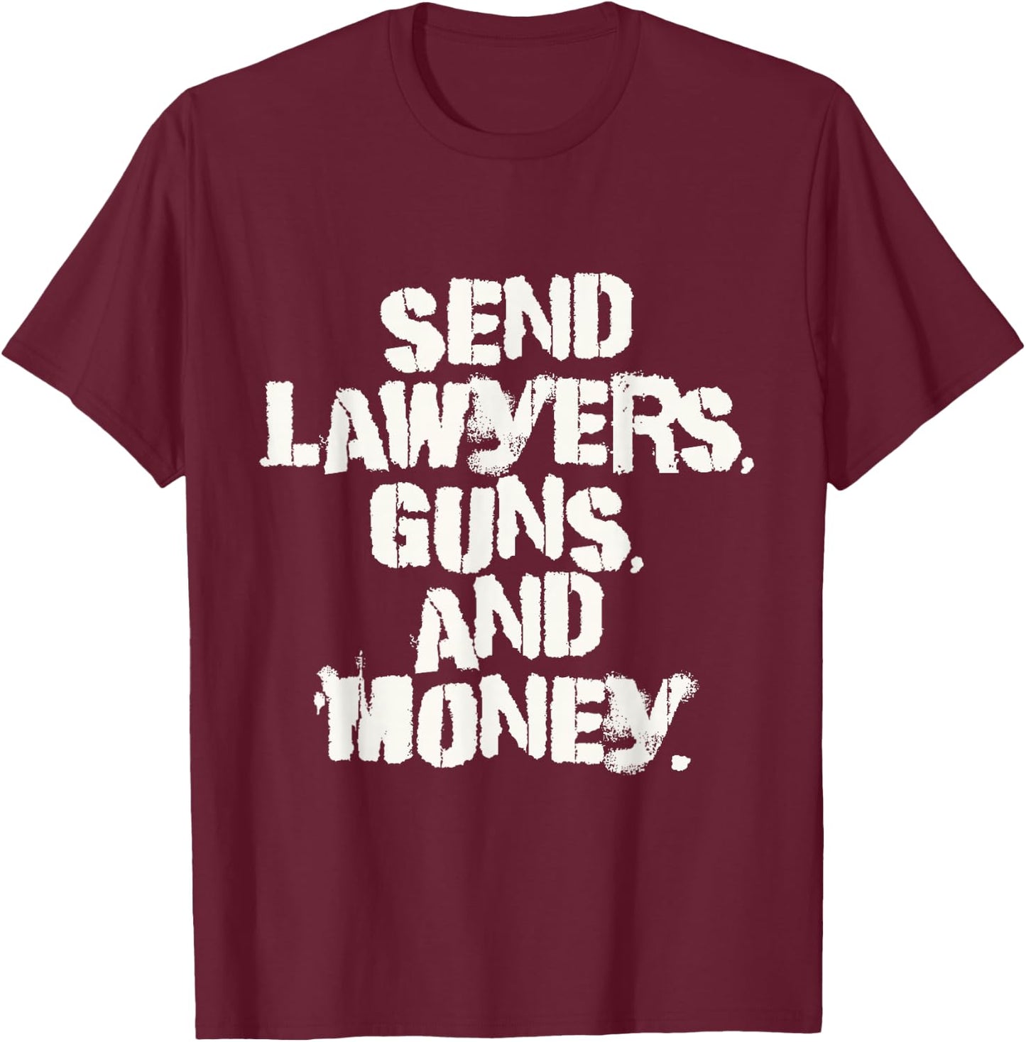 Funny Send lawyers Guns And Money Mafia Leader Money T-Shirt - T-Shirt | Maroon