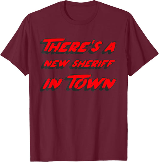 There's a new sheriff in town | 1970's Movie Quote T-Shirt - T-Shirt | Maroon