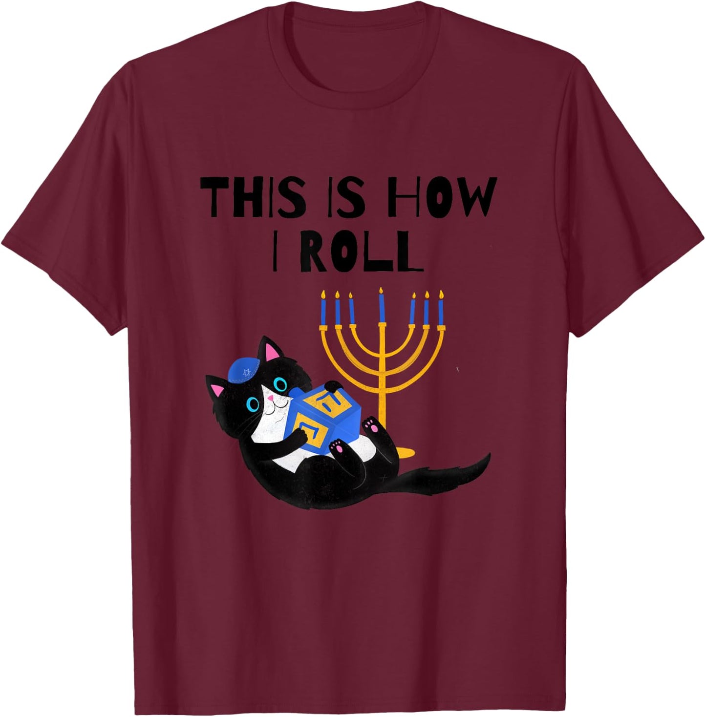 This Is How I Roll Shirt Cat Dreidel Menorah Funny Hanukkah T-Shirt - T-Shirt | Maroon