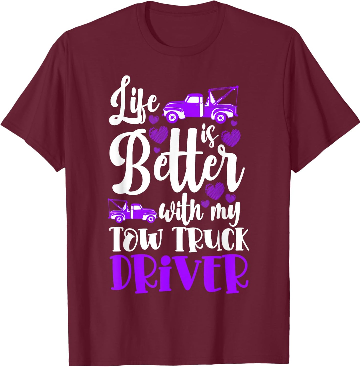 Trucker Tow Truck Operator Girlfriend Tow Truck Driver Woman T-Shirt - T-Shirt | Maroon