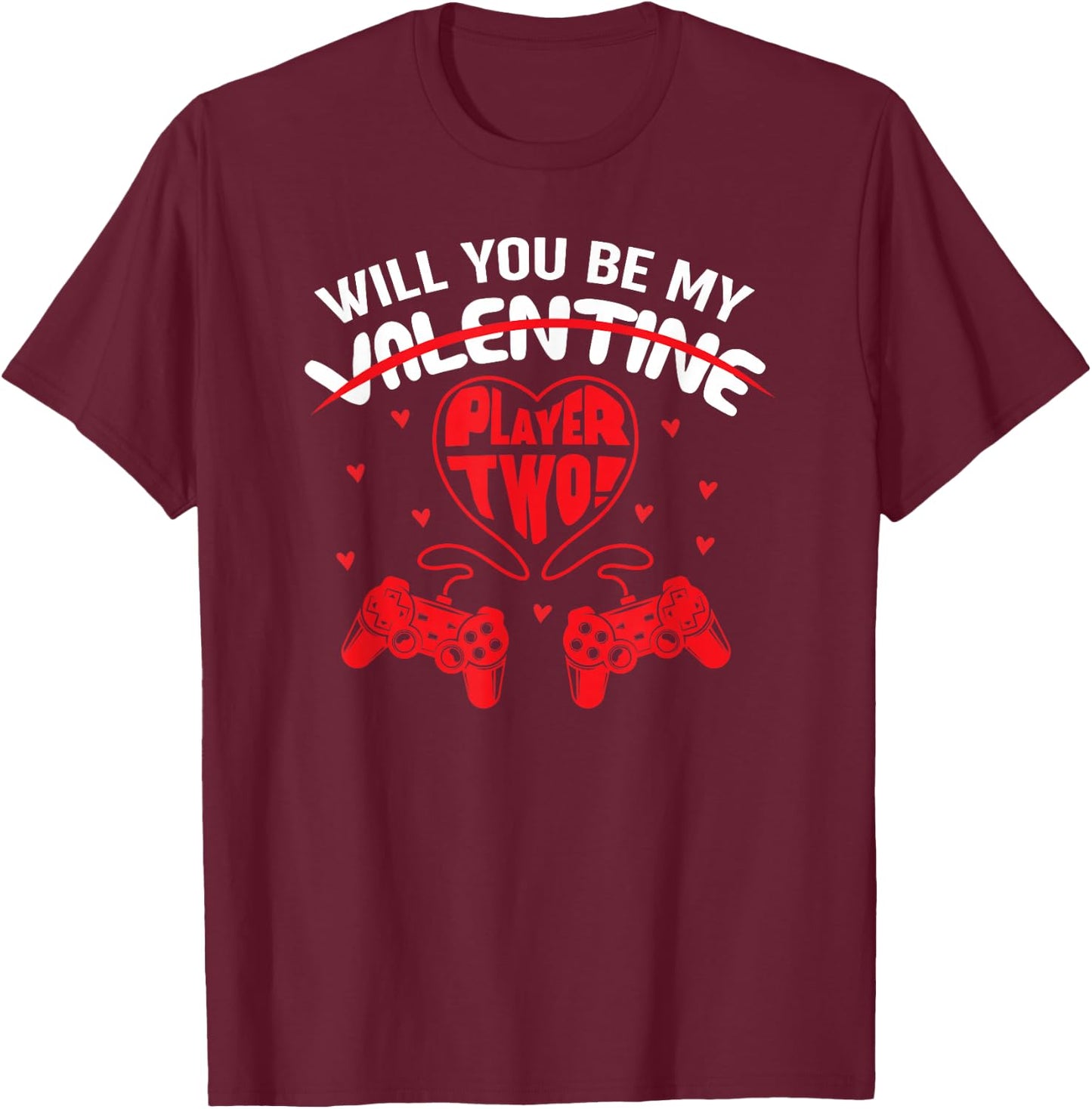 Will You Be My Player 2 Valentines Day For Gamer T-Shirt - T-Shirt | Maroon