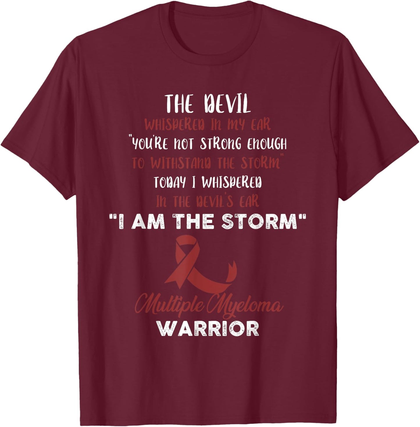Multiple Myeloma - I am the Storm T-Shirt - T-Shirt | Maroon