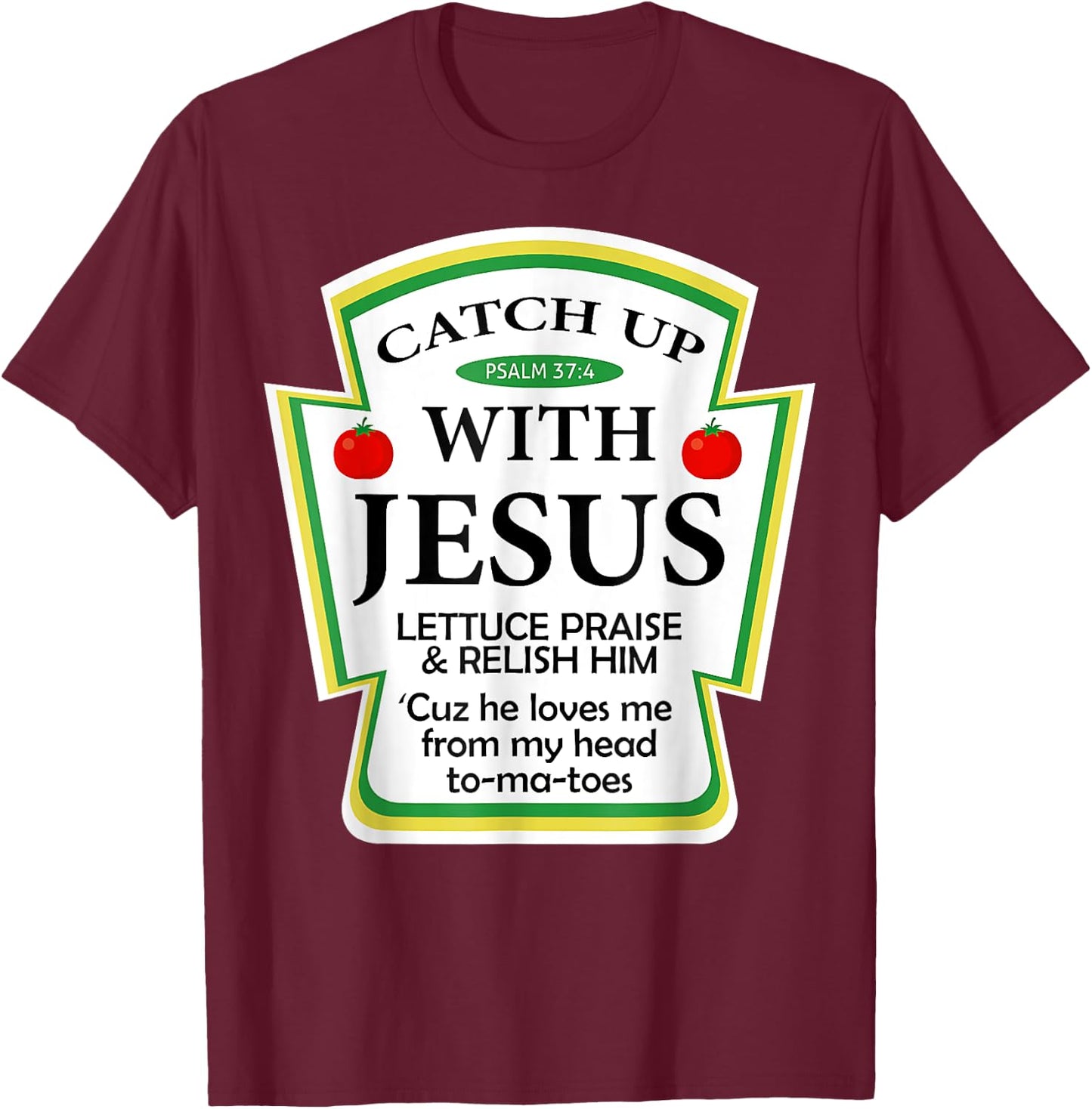 Catchup With Jesus Funny Christian Gift T-Shirt - T-Shirt | Maroon