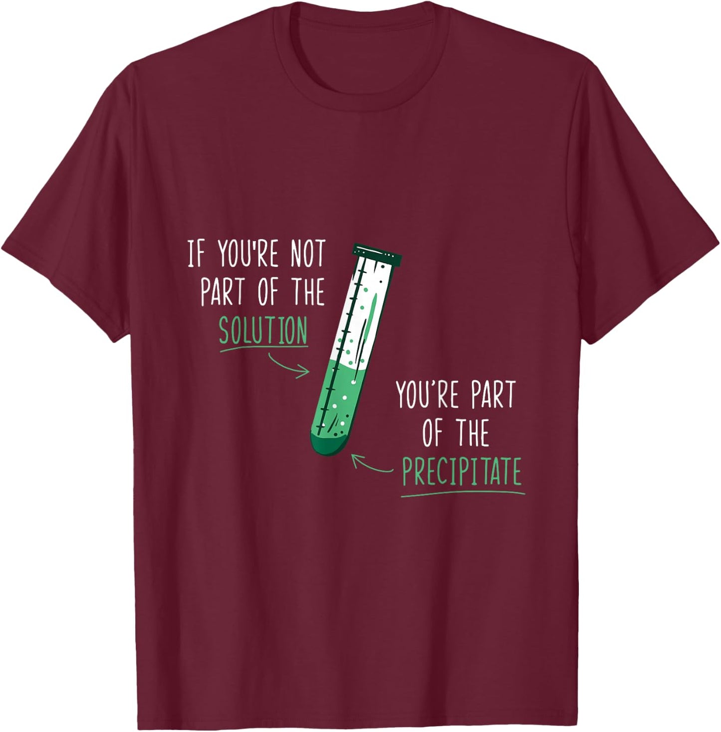 If You're Not Part of the Solution Gift teacher T-Shirt - T-Shirt | Maroon