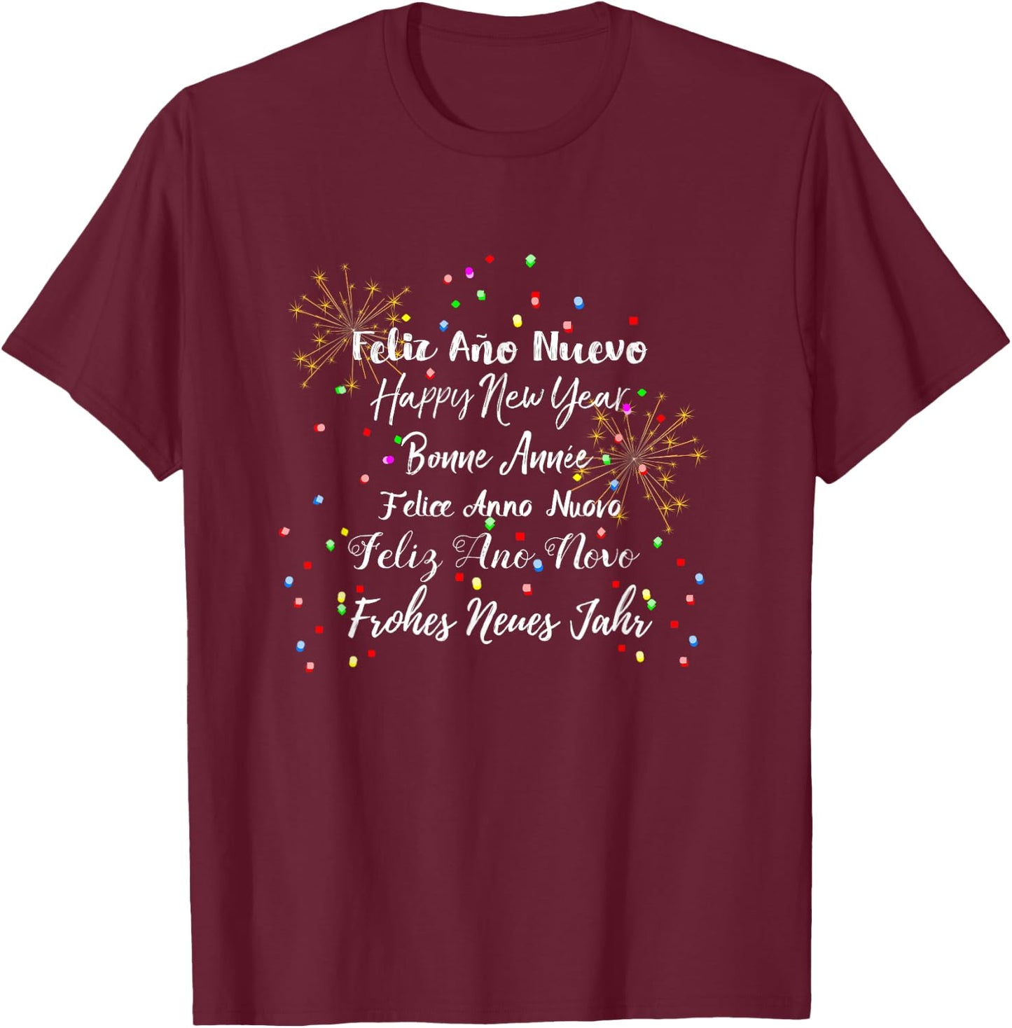 Happy New Year Feliz Ano Nuevo... Languages T-Shirt - T-Shirt | Maroon