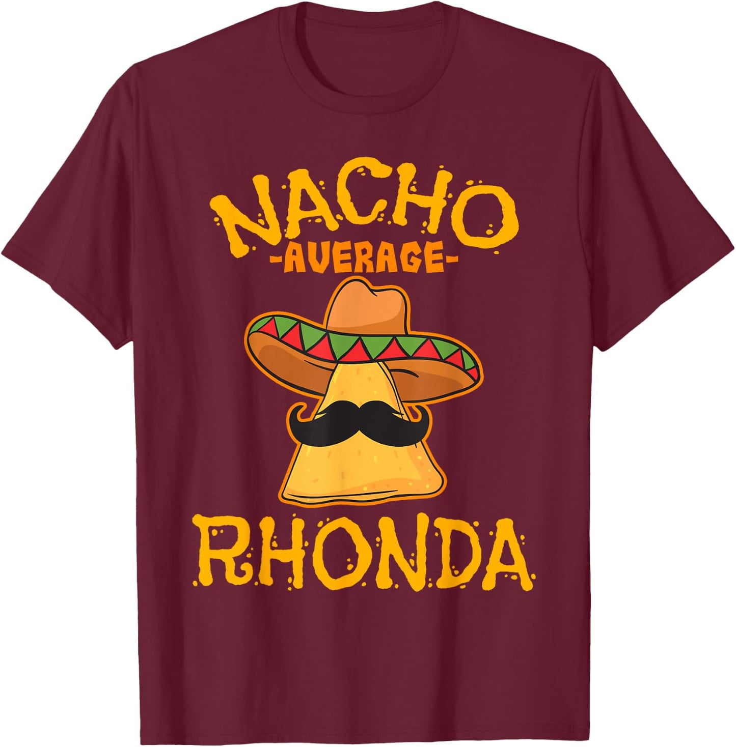 Nacho Average Rhonda Personalized Name Funny Taco T-Shirt - T-Shirt | Maroon