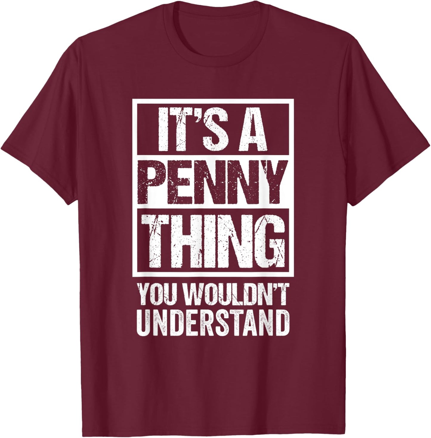 It's A Penny Thing You Wouldn't Understand First Name T-Shirt - T-Shirt | Maroon