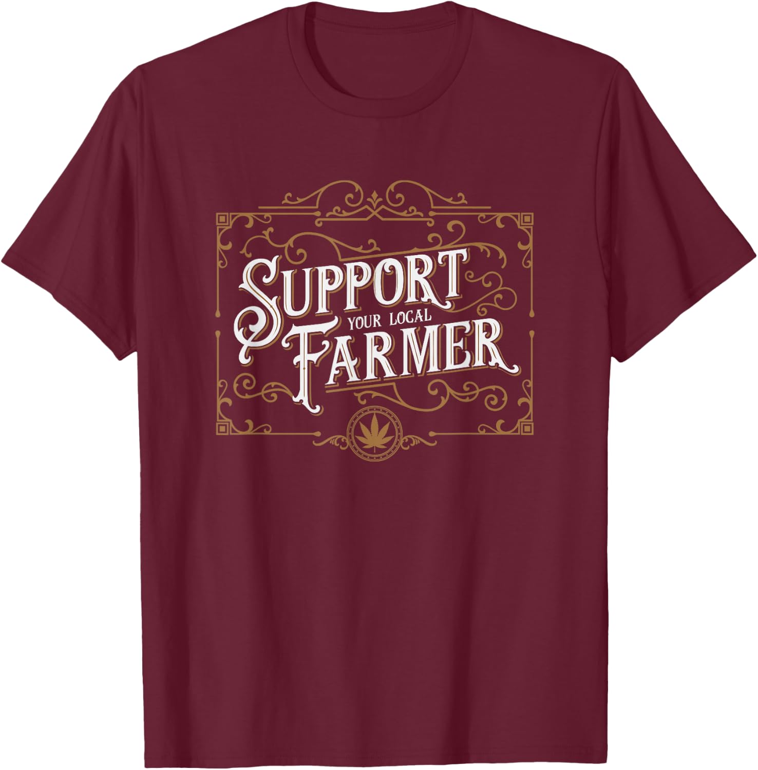 Vintage Support Your Local Weed Farmer Cannabis Marijuana T-Shirt - T-Shirt | Maroon